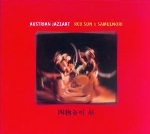 red sun & samulnori (sharrock - scherer - tacuma) - austrian jazzart red sun & samulnori (sharrock - scherer - tacuma) - austrian jazzart
