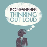 boneshaker (williams - nilssen-love - kessler) - thinking out loud boneshaker (williams - nilssen-love - kessler) - thinking out loud