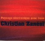 christian zanési - paysage électronique avec train christian zanési - paysage électronique avec train