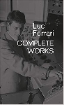 luc ferrari - complete works luc ferrari - complete works
