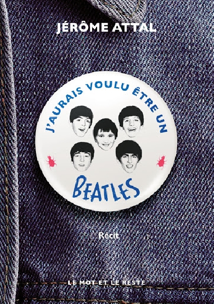 jérôme attal - j'aurai voulu être un beatles jérôme attal - j'aurai voulu être un beatles