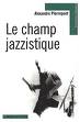 alexandre pierrepont - le champ jazzistique alexandre pierrepont - le champ jazzistique