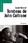 xavier daverat - tombeau de john coltrane xavier daverat - tombeau de john coltrane