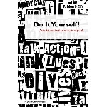 fabien hein - do it yourself ! (autodétermination et culture punk) fabien hein - do it yourself ! (autodétermination et culture punk)