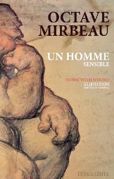 Octave Mirbeau / Nurse With Wound - Un Homme Sensible / Alienation (The Devil's Interval) Octave Mirbeau / Nurse With Wound - Un Homme Sensible / Alienation (The Devil's Interval)