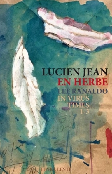 Lucien Jean / Lee Ranaldo - En herbe / In Virus Times 1-3 Lucien Jean / Lee Ranaldo - En herbe / In Virus Times 1-3