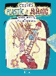 costes - plastic et magic (bande dessinée et cd de chansons) costes - plastic et magic (bande dessinée et cd de chansons)