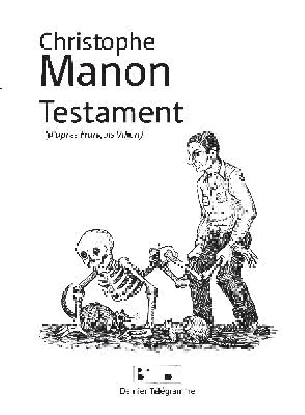 christophe manon - testament (d'après françois villon) christophe manon - testament (d'après françois villon)