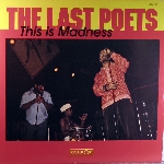 the last poets - this is madness the last poets - this is madness