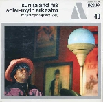 sun ra & his solar-myth arkestra - the solar-myth approach vol.1 (180 gr.) sun ra & his solar-myth arkestra - the solar-myth approach vol.1 (180 gr.)