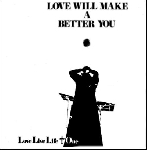love live life + one - love will make a better you love live life + one - love will make a better you