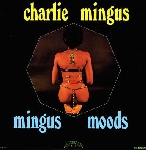 charles mingus - mingus moods charles mingus - mingus moods