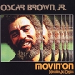 oscar brown jr. - movin' on oscar brown jr. - movin' on