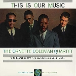 the ornette coleman quartet - this is our music the ornette coleman quartet - this is our music